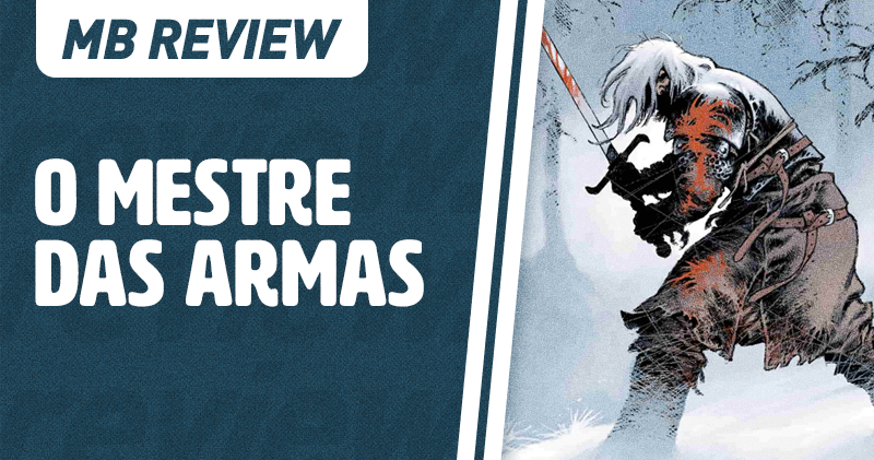 MB Review: O Mestre das Armas