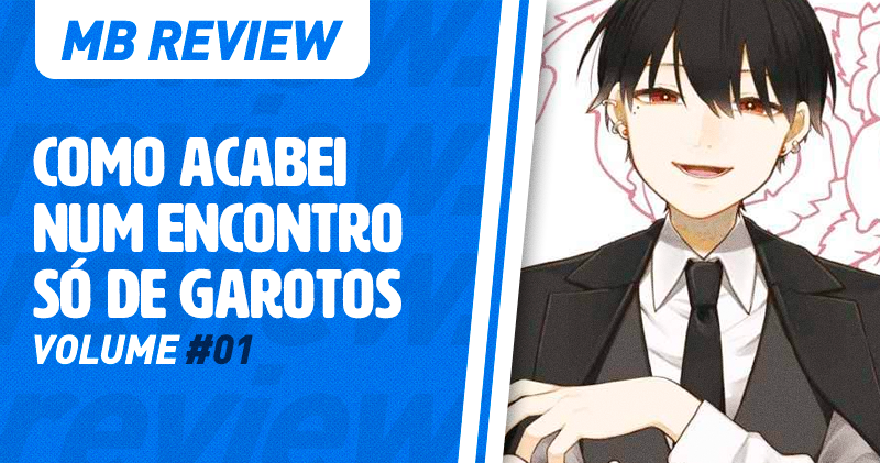 MB Review: Como Acabei Num Encontro Só De Garotos #1