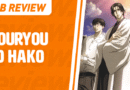 MB Review: Mouryou no Hako