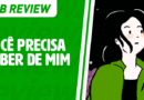 MB Review: Você Precisa Saber de Mim