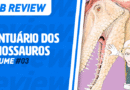MB Review: Santuário dos Dinossauros #3